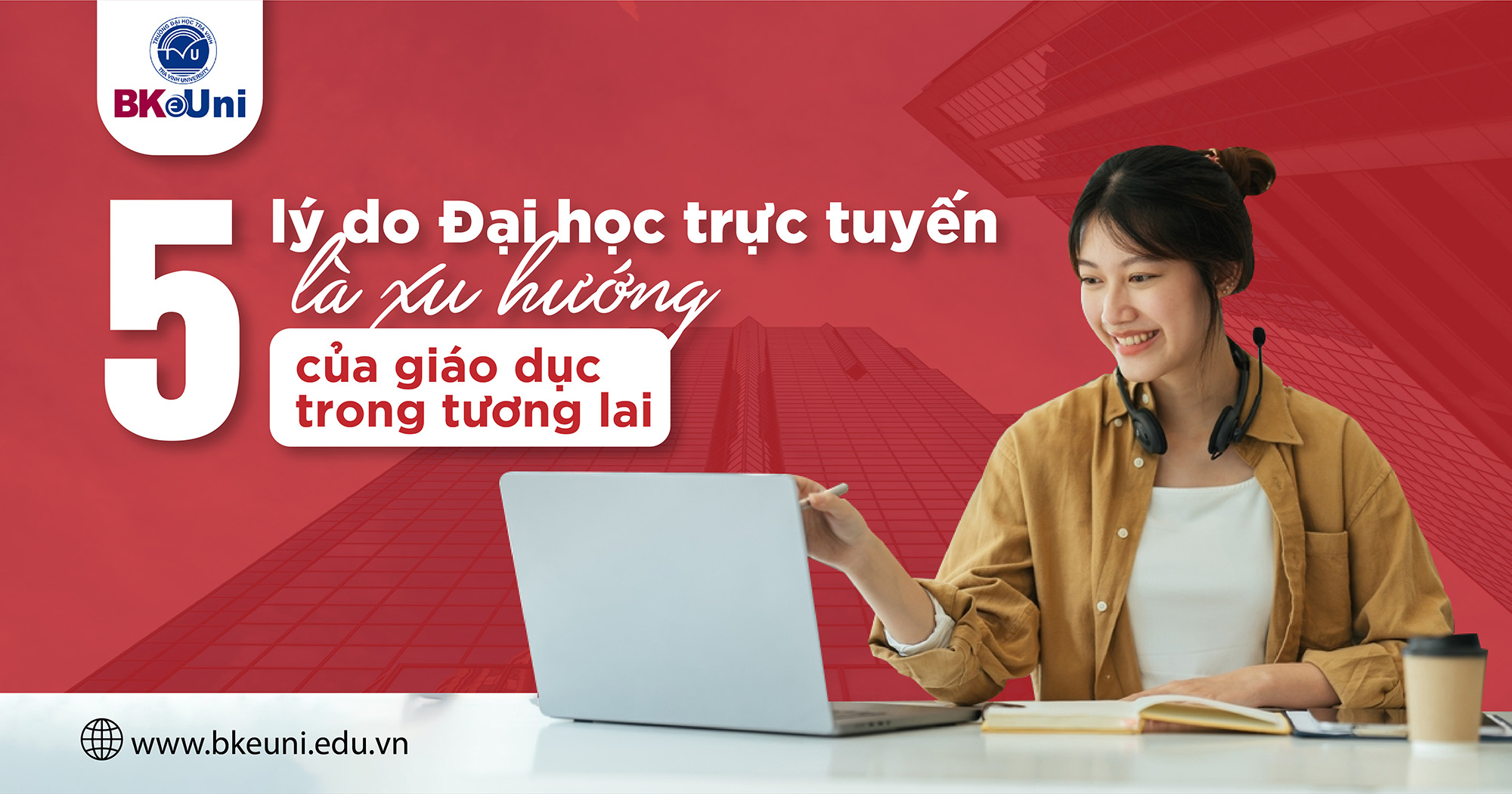 5 lý do Đại học trực tuyến là xu hướng của giáo dục trong tương lai