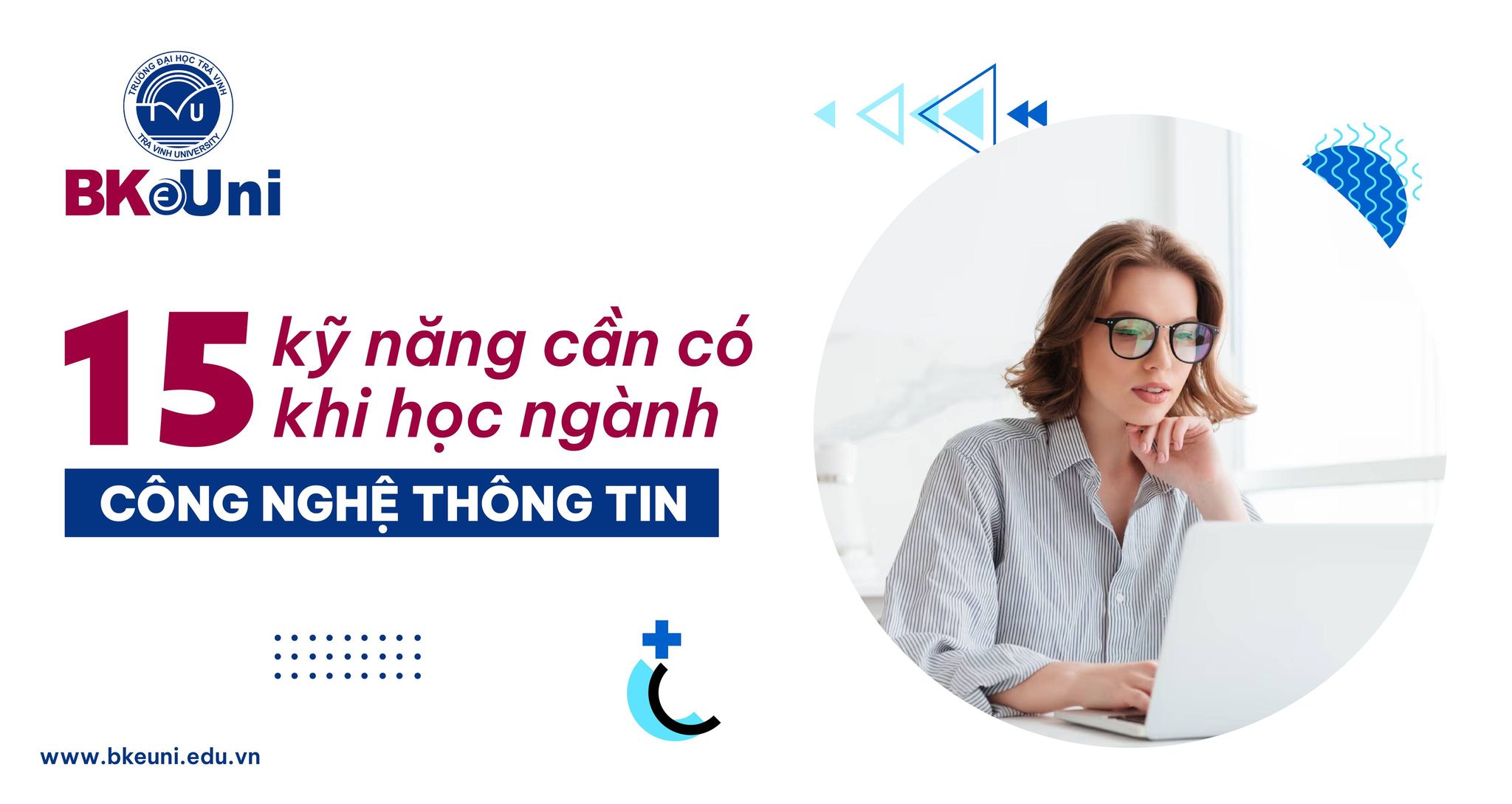 15 kỹ năng cần có khi học ngành công nghệ thông tin