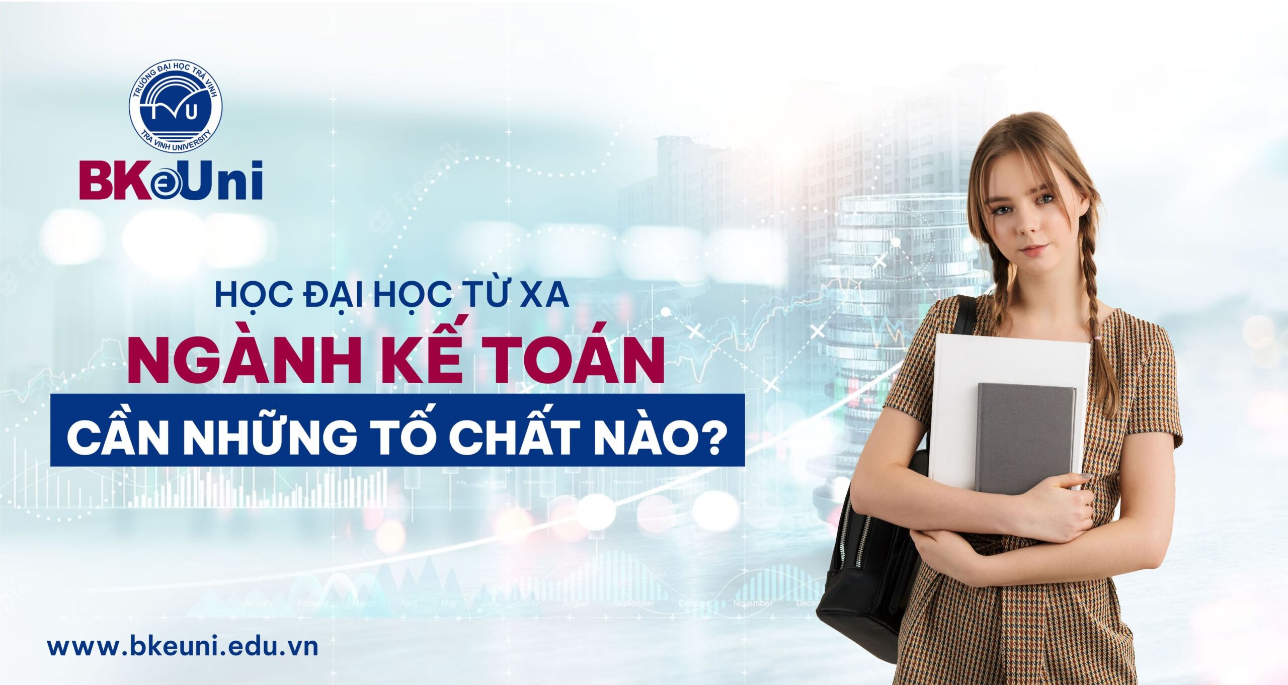 Học đại học từ xa ngành Kế toán cần những tố chất nào?