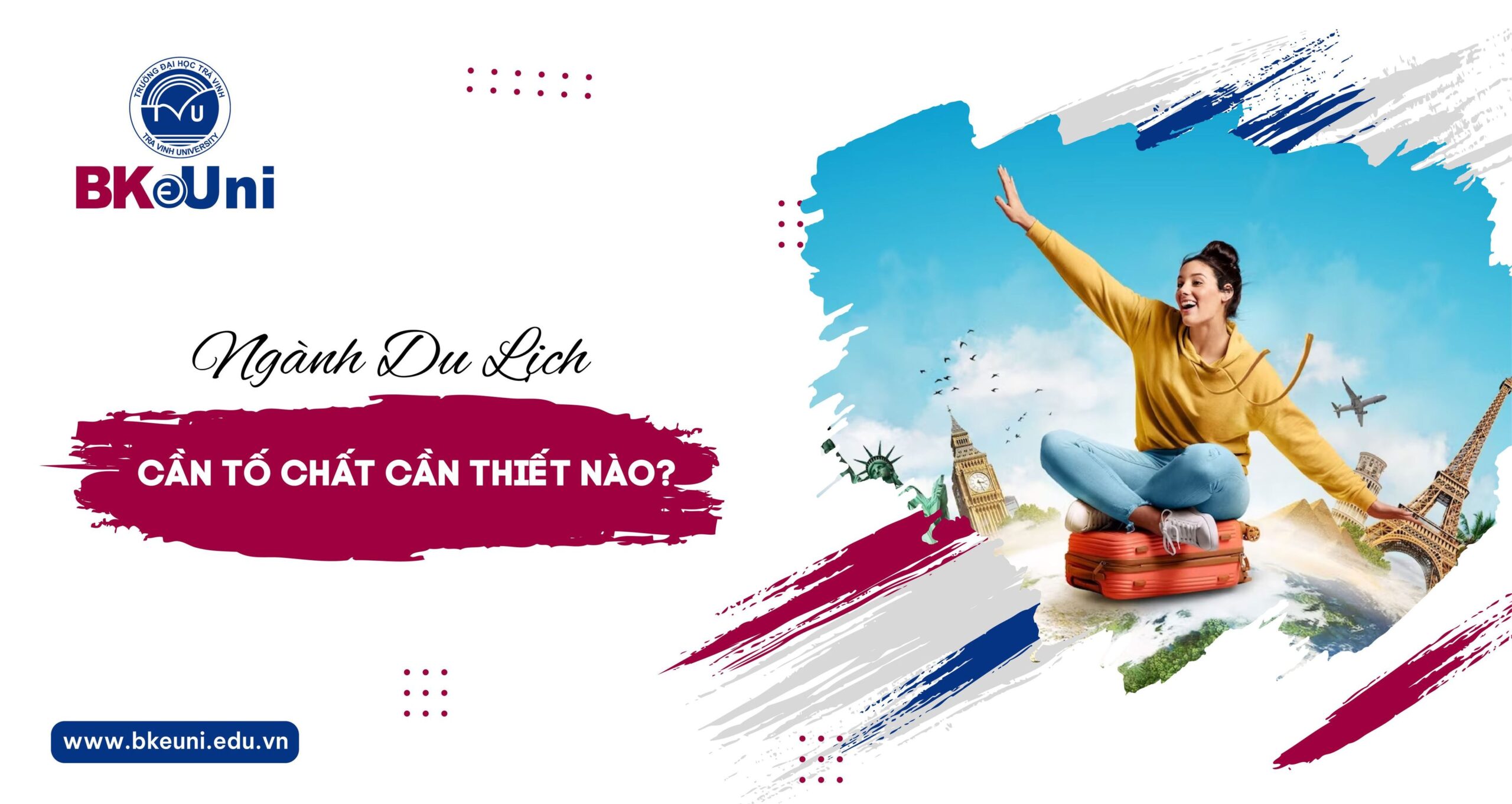 6 tố chất người làm du lịch cần có để có một chuyến đi thành công