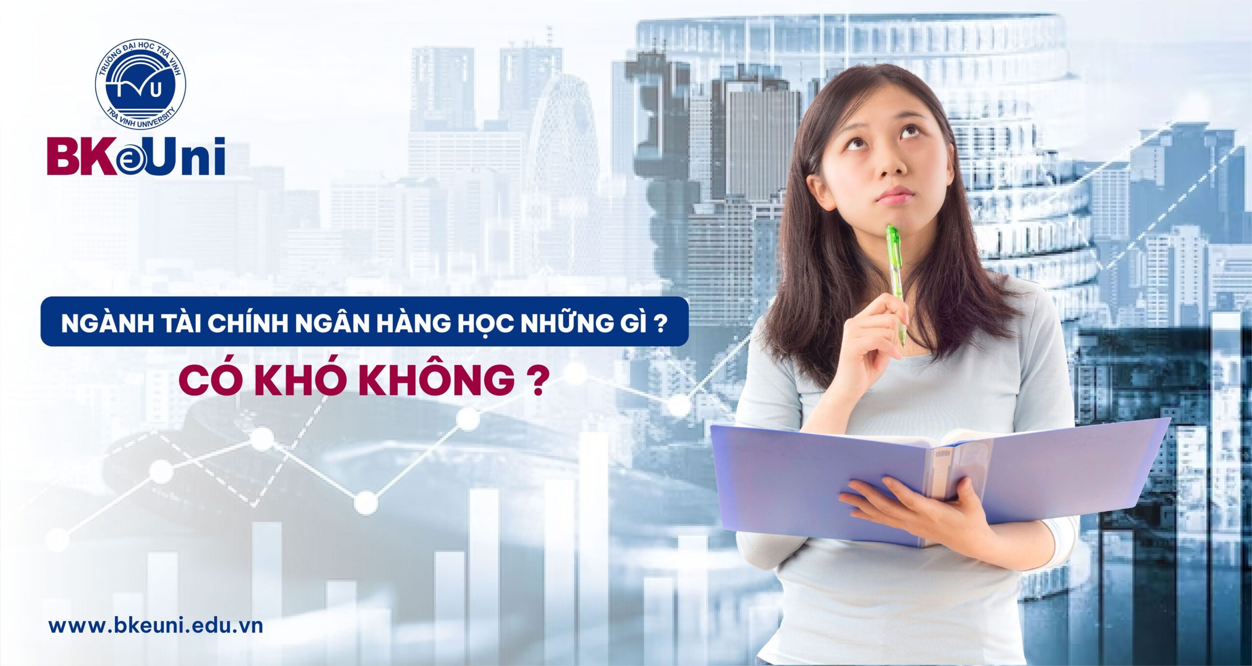 ngành tài chính ngân hàng học những gì? có khó không