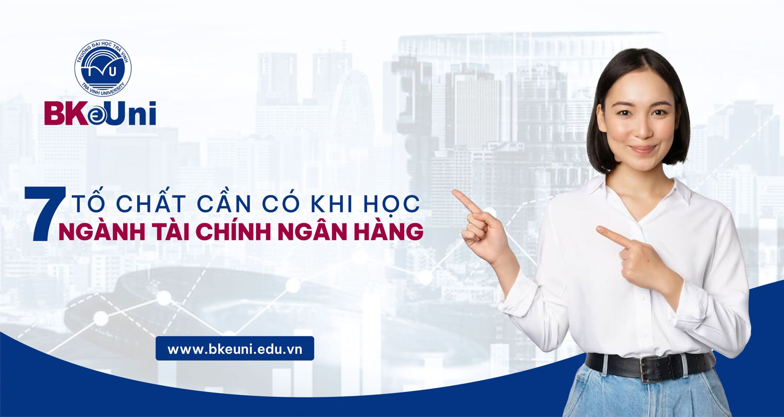 Học đại học từ xa ngành tài chính ngân hàng cần những tố chất gì